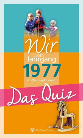 Wir vom Jahrgang 1977 – Das Quiz