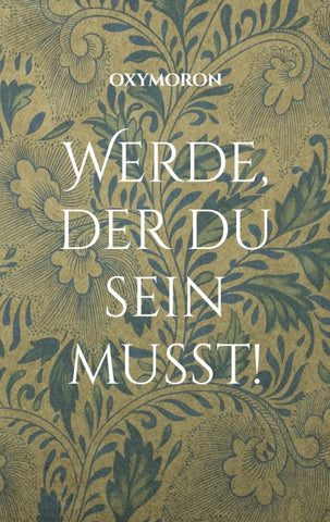 Werde, der du sein musst!
