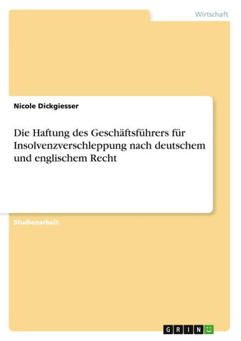Die Haftung des Geschäftsführers für Insolvenzverschleppung nach deutschem und englischem Recht