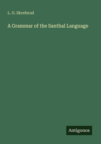 A Grammar of the Santhal Language