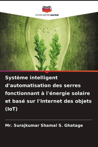 Système intelligent d'automatisation des serres fonctionnant à l'énergie solaire et basé sur l'Internet des objets (IoT)