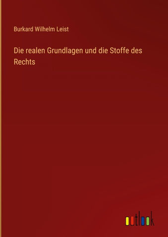 Die realen Grundlagen und die Stoffe des Rechts