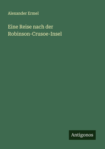 Eine Reise nach der Robinson-Crusoe-Insel