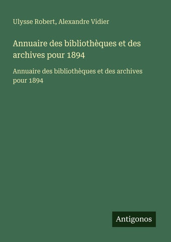 Annuaire des bibliothèques et des archives pour 1894