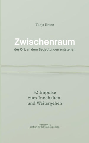 Zwischenraum - der Ort, an dem Bedeutungen entstehen