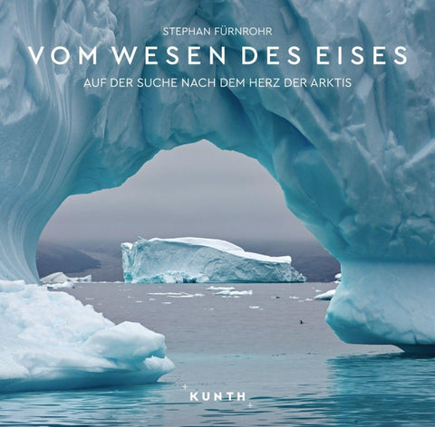 KUNTH Bildband Vom Wesen des Eises