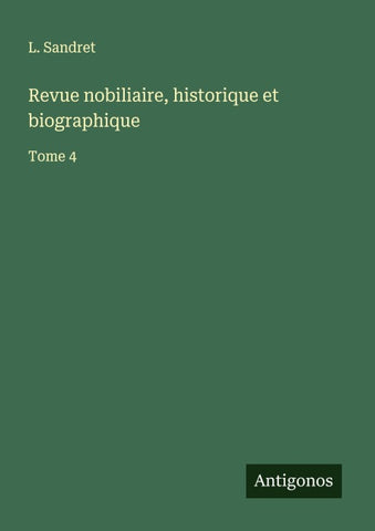 Revue nobiliaire, historique et biographique