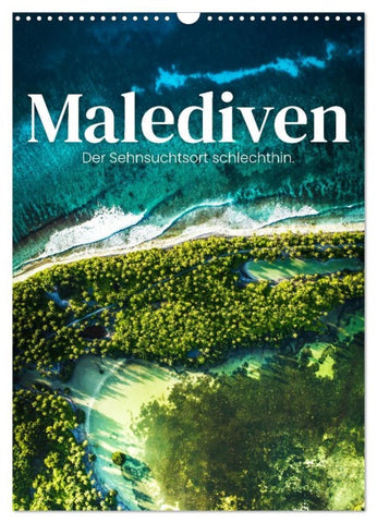 Malediven - Der Sehnsuchtsort schlechthin. (Wandkalender 2026 DIN A3 hoch), CALVENDO Monatskalender