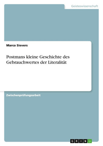 Postmans kleine Geschichte des Gebrauchwertes der Literalität