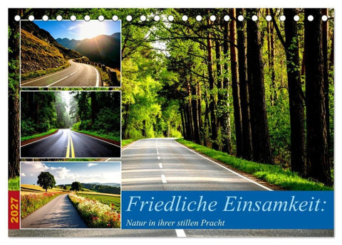 Friedliche Einsamkeit: Natur in ihrer stillen Pracht (Tischkalender 2027 DIN A5 quer), CALVENDO Monatskalender