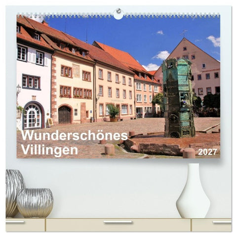 Wunderschönes Villingen (hochwertiger Premium Wandkalender 2027 DIN A2 quer), Kunstdruck in Hochglanz