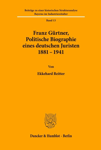 Franz Gürtner, Politische Biographie eines deutschen Juristen 1881 - 1941.