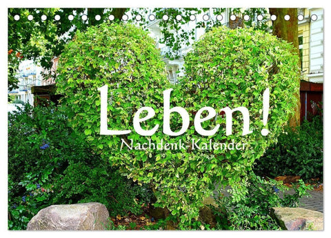 Leben! - Nachdenk-Kalender (Tischkalender 2027 DIN A5 quer), CALVENDO Monatskalender