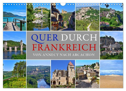 Quer durch Frankreich – von Annecy nach Arcachon (Wandkalender 2027 DIN A3 quer), CALVENDO Monatskalender