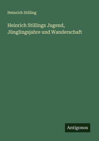 Heinrich Stillings Jugend, Jünglingsjahre und Wanderschaft