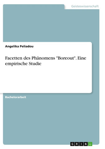 Facetten des Phänomens "Boreout". Eine empirische Studie
