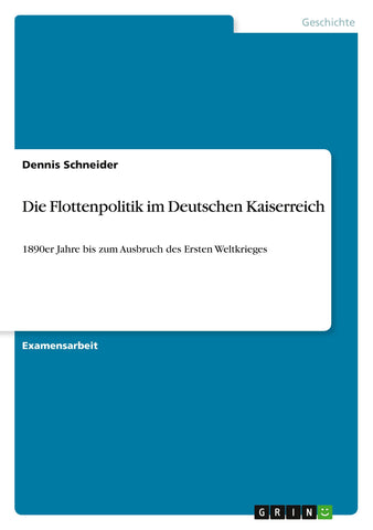 Die Flottenpolitik im Deutschen Kaiserreich