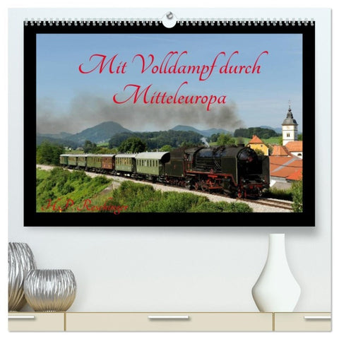 Mit Volldampf durch Mitteleuropa (hochwertiger Premium Wandkalender 2026 DIN A2 quer), Kunstdruck in Hochglanz