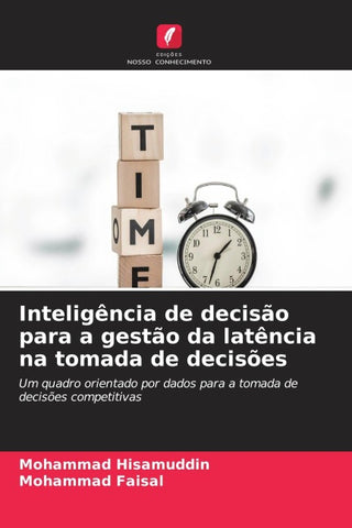 Inteligência de decisão para a gestão da latência na tomada de decisões