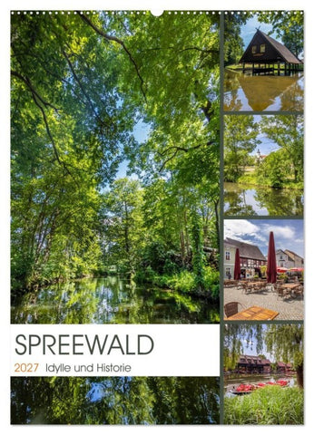 SPREEWALD Idylle und Historie (Wandkalender 2027 DIN A2 hoch), CALVENDO Monatskalender