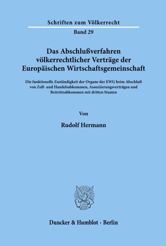 Das Abschlußverfahren völkerrechtlicher Verträge der Europäischen Wirtschaftsgemeinschaft.