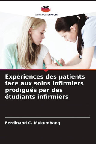 Expériences des patients face aux soins infirmiers prodigués par des étudiants infirmiers
