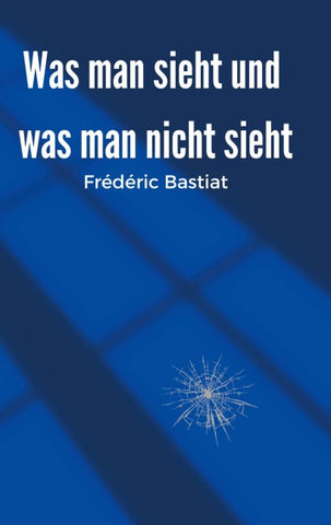 Was man sieht und was man nicht sieht