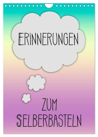 ERINNERUNGEN Zum Selberbasteln (Wandkalender 2027 DIN A4 hoch), CALVENDO Monatskalender