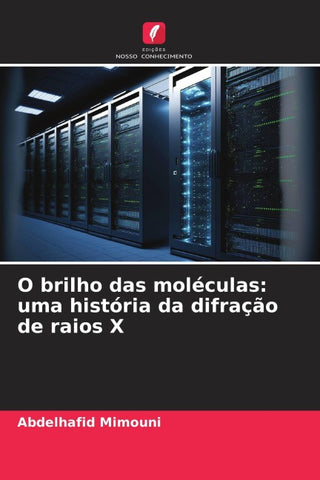 O brilho das moléculas: uma história da difração de raios X