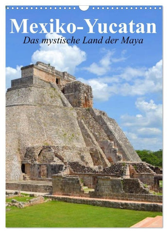 Das mystische Land der Maya. Mexiko-Yucatan (Wandkalender 2027 DIN A3 hoch), CALVENDO Monatskalender