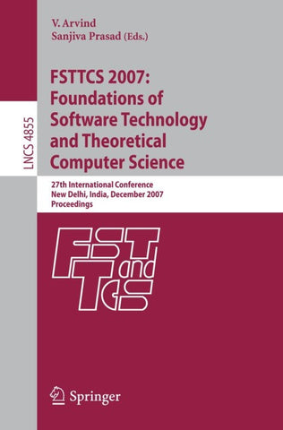 FSTTCS 2007: Foundations of Software Technology and Theoretical Computer Science