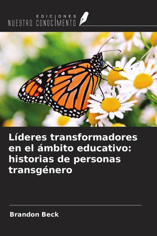 Líderes transformadores en el ámbito educativo: historias de personas transgénero