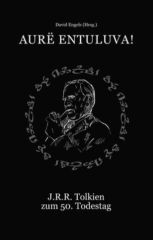 Aurë entuluva! – Der Tag soll wieder kommen