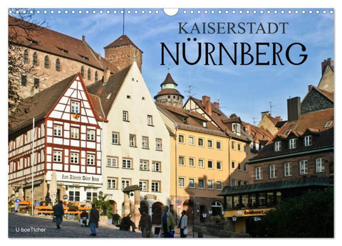 Kaiserstadt Nürnberg (Wandkalender 2027 DIN A3 quer), CALVENDO Monatskalender