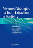 Advanced Strategies for Tooth Extraction in Dentistry