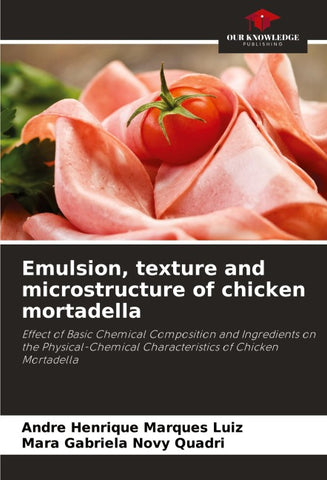 Emulsion, texture and microstructure of chicken mortadella