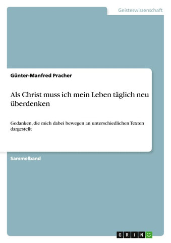 Als Christ muss ich mein Leben täglich neu überdenken