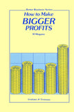 How to Make Bigger Profits