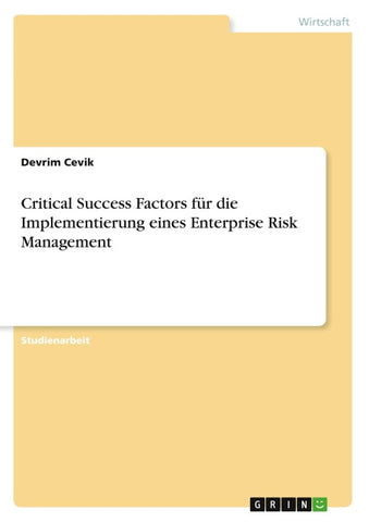 Critical Success Factors für die Implementierung eines Enterprise Risk Management
