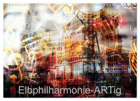 Elbphilharmonie-ARTig (Wandkalender 2027 DIN A3 quer), CALVENDO Monatskalender