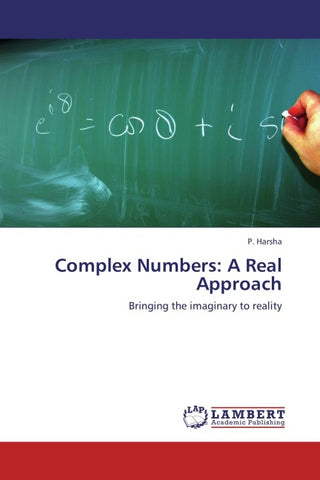 Complex Numbers: A Real Approach