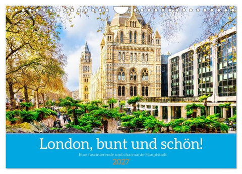London, bunt und schön! (Wandkalender 2027 DIN A4 quer), CALVENDO Monatskalender