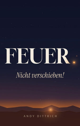 Feuer: Nicht Verschieben!