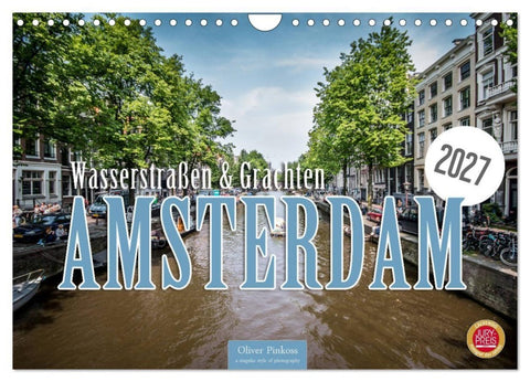 Amsterdam - Wasserstraßen und Grachten (Wandkalender 2027 DIN A4 quer), CALVENDO Monatskalender