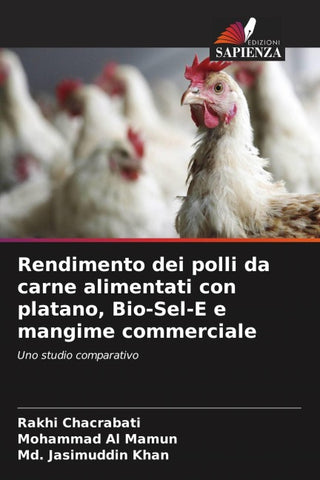 Rendimento dei polli da carne alimentati con platano, Bio-Sel-E e mangime commerciale