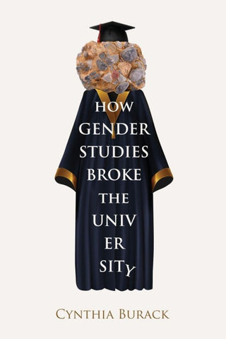 How Gender Studies Broke the University