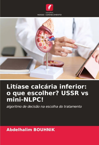 Litíase calcária inferior: o que escolher? USSR vs mini-NLPC!