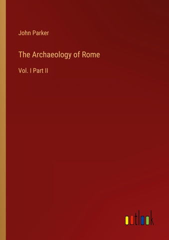 The Archaeology of Rome