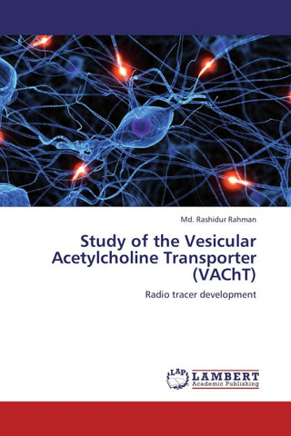Study of the Vesicular Acetylcholine Transporter (VAChT)