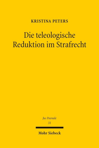 Die teleologische Reduktion im Strafrecht